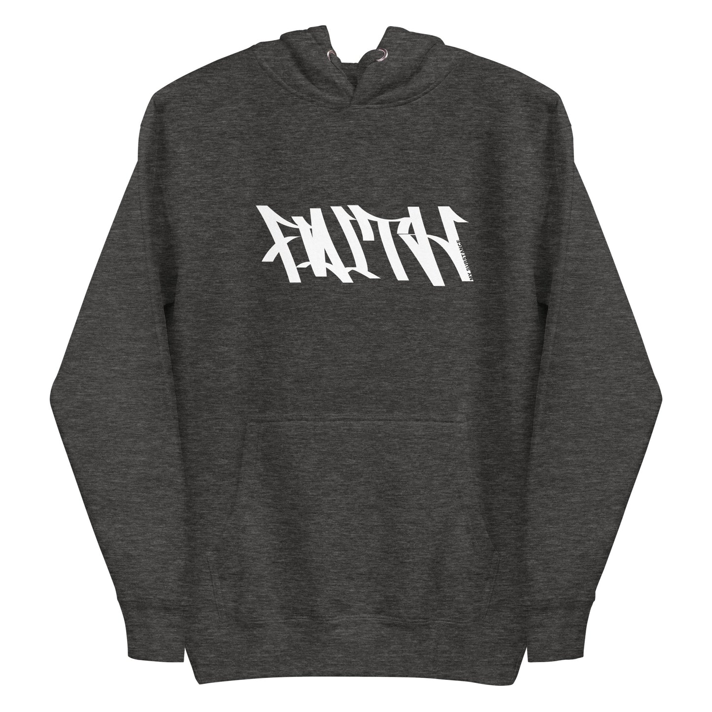 Faith My Substance - Unisex Hoodie